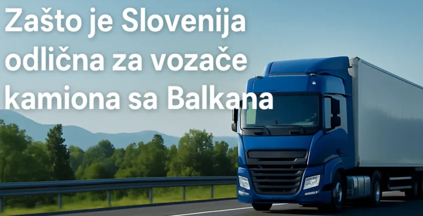 Plavi kamion na slovenačkom autoputu – blog o prednostima zapošljavanja vozača iz Balkana u Sloveniji.